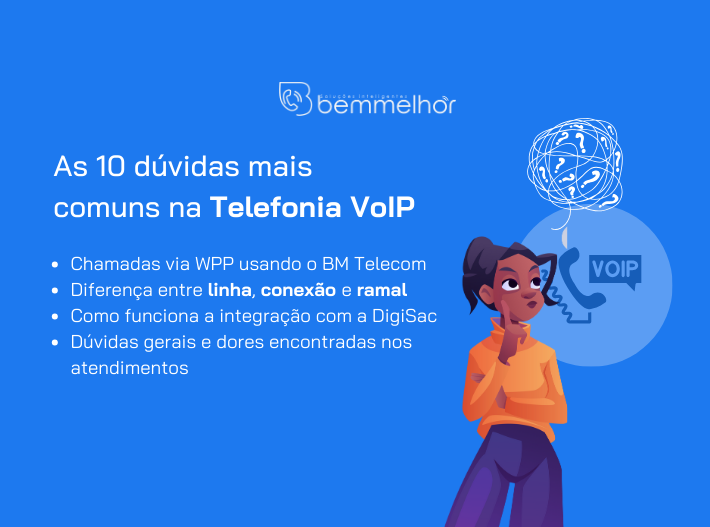 As 10 dúvidas mais comuns na Telefonia VoIP ao adquirir o BM Telecom